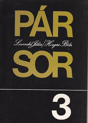 Levendel Júlia-Horgas Béla - Pár-sor 3. (Műhelynapló)