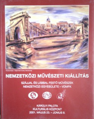 Nemzetkzi mvszeti killts - A szjjal s lbbal fest mvszek nemzetkzi egyeslete budapesti tallkozja alkalmbl