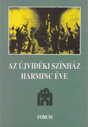 Frany Zsuzsanna (Szerk.) - Az jvidki sznhz harminc ve