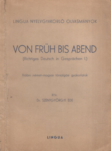 Dr. Szentgy�rgyi Ede - Von Fr�h bis Abend (Richtiges Deutsch in Gespr�chen I.) Vid�m n�met-magyar t�rsalg�si gyakorlatok