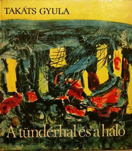 Takáts Gyula - A tündérhal és a háló