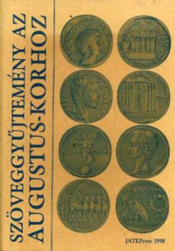 Tar Ibolya - Szöveggyűjtemény az Augustus-korhoz