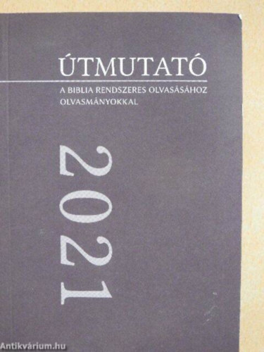 Útmutató a Biblia rendszeres olvasásához 2021