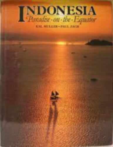 Kal Muller, Paul Zach - Indonesia - Paradise on the Equator