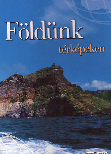 Földünk térképeken - Világatlasz Országlexikonnal (topográf)
