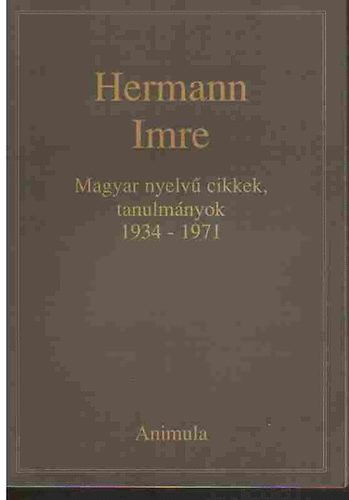Hermann Imre - Magyar nyelvű cikkek, tanulmányok 1934-1971