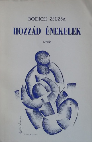 Bodicsi Zsuzsa - Hozzád énekelek - versek