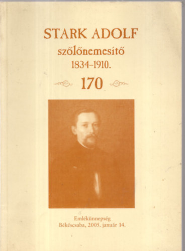 dr. Sicz Gy�rgy (szerk.) - Stark Adolf sz�l�nemes�t� 1834-1910. /170/