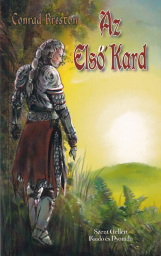 Conrad Breston - Az Els� Kard