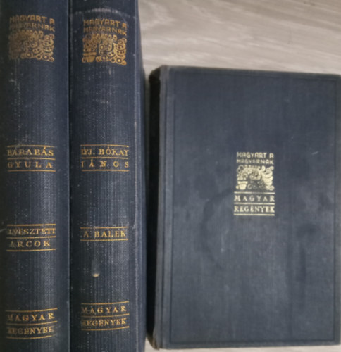 B�kay J�nos, Balassa Imre, Barab�s Gyula - 3 magyar reg�ny: A balek + Moli�re + Elveszett arcok