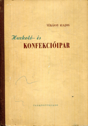 Vkssy Alajos - Hurkol- s konfekciipar (egyetemi tanknyv)