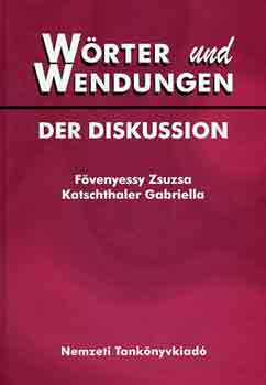 Katschthalter Fvenyessy - Wrter und Wendungen - Der Diskussion
