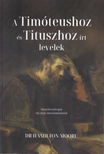 Gnczi Gza ford., Dr. Hamilton Moore - A Timteushoz s Tituszhoz rt levelek