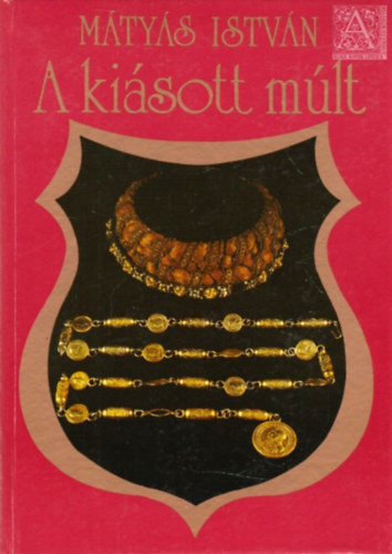 M�ty�s Istv�n - A ki�sott m�lt
