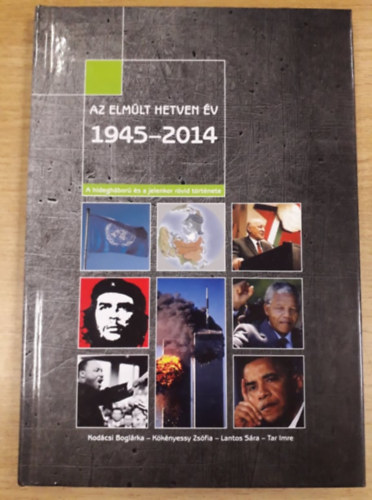 Az elmúlt hetven év 1945-3014 - A hidegháború és a jelenkor rövid története