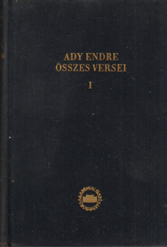 Ady Endre - Ady Endre �sszes versei I. (Versek 1891-1899)- kritikai kiad�s