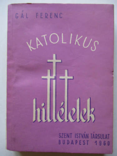 Gl Ferenc - Katolikus hitttelek