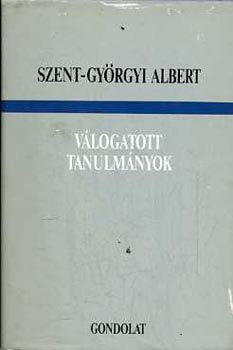 Szent-Gyrgyi Albert - Vlogatott tanulmnyok