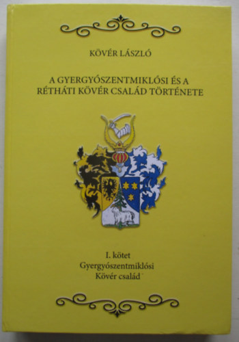 Kvr Lszl - A Gyergyszentmiklsi s a Rthti Kvr csald trtnete I.