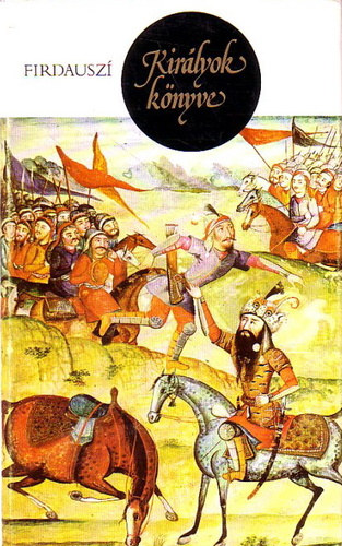 Abulk�szim Mansz�r Firdauszi - Kir�lyok k�nyve (S�hn�me)