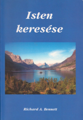 Richard A. Bennett - Isten keresse (2., javtott s bvtett kiads)