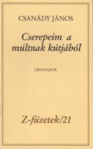 Csanády János - Cserepeim a múltnak kútjából