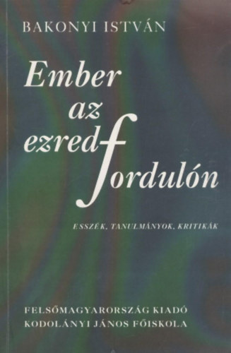 Bakonyi Istvn - Ember az ezredforduln