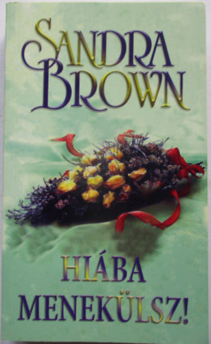 Sandra Brown - Hiba meneklsz!