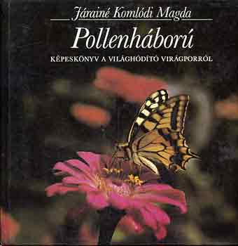 Járainé Komlódi Magda - Pollenháború