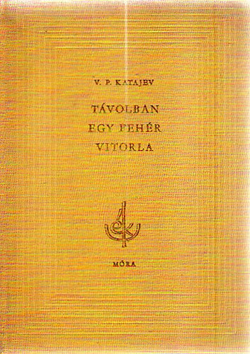 V.P. Katajev - Tvolban egy fehr vitorla