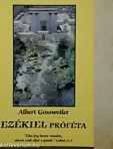 Gossweiler A. - Ezékiel próféta