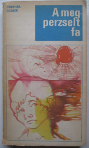 Dymphna Cusack - A megperzselt fa