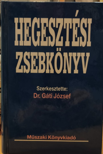 Dr. Gti Jzsef (szerk.) - Hegesztsi zsebknyv