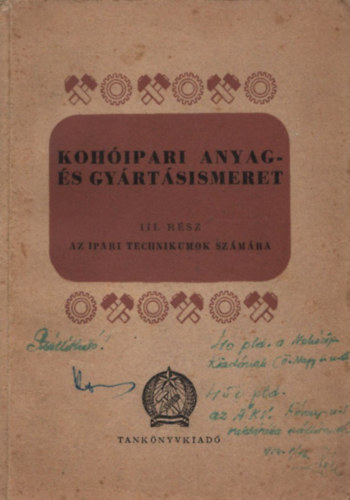 Koh�ipari anyag- �s gy�rt�sismeret III. (Az ipari technikumok sz�m�ra)