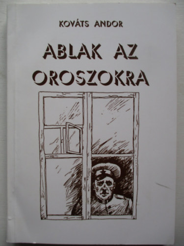 Kováts Andor - Ablak az oroszokra