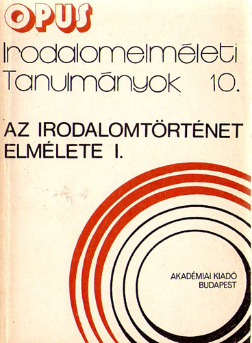 Szili Jzsef (szerk.) - Az irodalomtrtnet elmlete I-II. (Tanulmnyok)