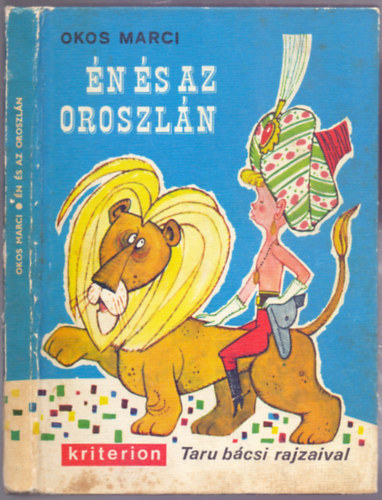 Okos Marci - �n �s az oroszl�n (Reg�ny, m�sodik, �tdolgozott kiad�s - Taru b�csi rajzaival)