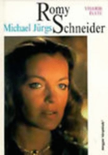 Michael J�rgs - Romy Schneider viharos �lete