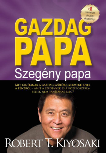 Robert T. Kiyosaki - Gazdag papa, szegény papa fiataloknak