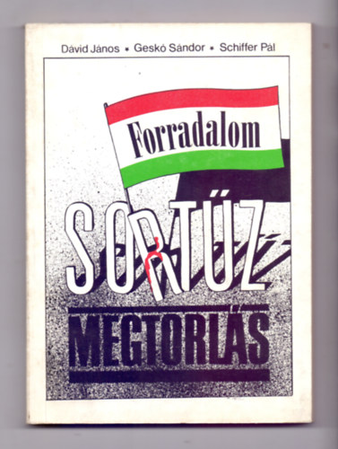 Dvid Jnos, Gesk Sndor, Schiffer Pl - Forradalom, sortz, megtorls