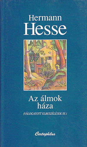 Hermann Hesse - Az lmok hza (Vlogatott elbeszlsek III.)