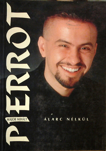 Major Mih�ly - Pierrot-�larc n�lk�l