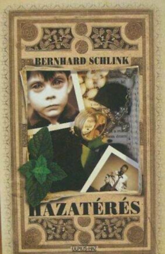 Bernhard Schlink, Kajtár Mária (szerk.), Ford.: Farkas Tünde, N. Kiss Zsuzsa (ford.) - Hazatérés (Die Heimkehr) - Farkas Tünde és N. Kiss Zsuzsa fordítása