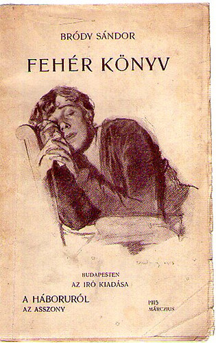 Bródy Sándor - Fehér Könyv - 1915 márczius