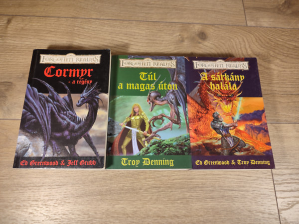 Greenwood, Ed-Denning, Troy; Jeff Grubb - Cormyr Saga 1-3. (Forgotten Realms - Cormyr - a regny + Tl a magas ton + A srkny halla)