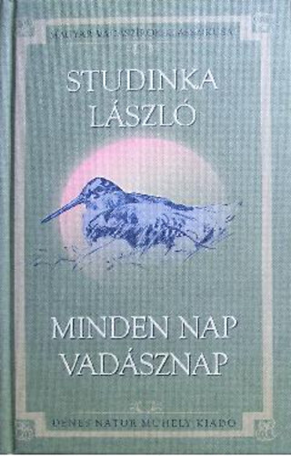 Studinka Lszl - Minden nap vadsznap