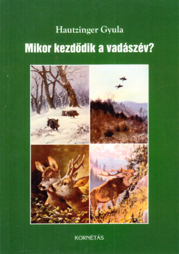 Hautzinger Gyula - Mikor kezddik a vadszv?