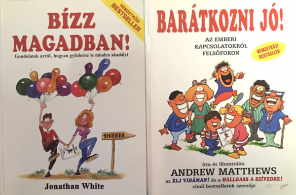 Andrew Matthews, Jonathan White - Bar�tkozni j�! + B�zz magadban!