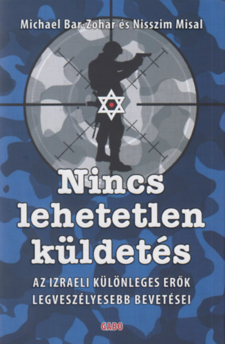 Mihael Bar-Zohar; Nisszim Misl - Nincs lehetetlen kldets