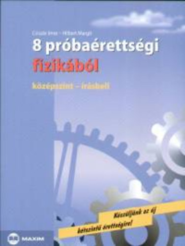 Csiszr Imre; Dr. Hilbert Margit - 8 prbarettsgi fizikbl - Kzpszint